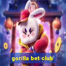 gorilla bet club